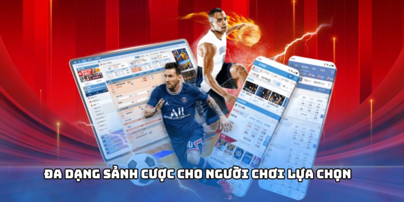 Đa dạng sảnh cược cho người chơi lựa chọn
