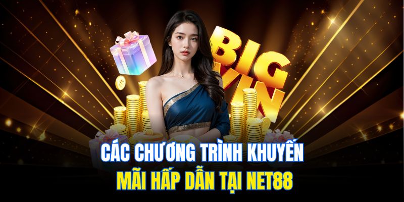 Các chương trình khuyến mãi hấp dẫn tại Net88