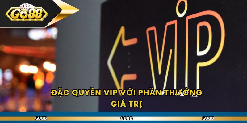 Thưởng đẳng cấp chỉ dành cho hội viên VIP