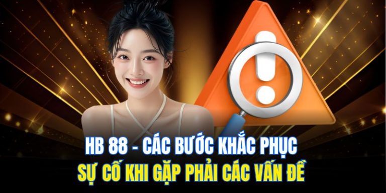 HB 88 - Các Bước Khắc Phục Sự Cố Khi Gặp Phải Các Vấn Đề