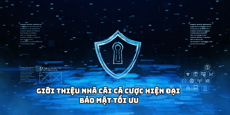 Giới thiệu nhà cái cá cược hiện đại bảo mật tối ưu