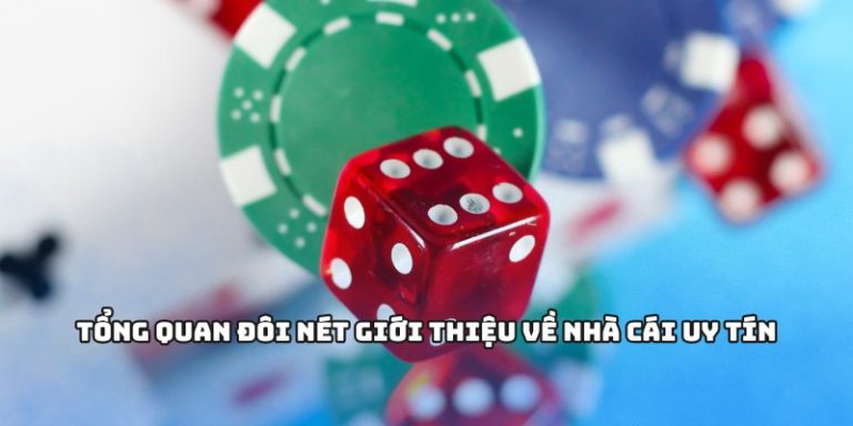 Tổng quan đôi nét giới thiệu về nhà cái uy tín