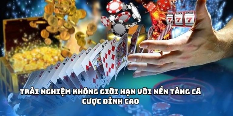 Trải nghiệm không giới hạn với nền tảng cá cược đỉnh cao