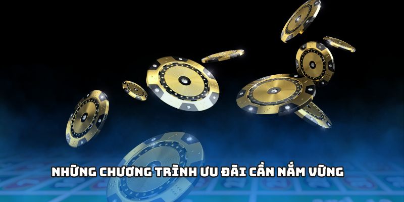 Những chương trình ưu đãi cần nắm vững