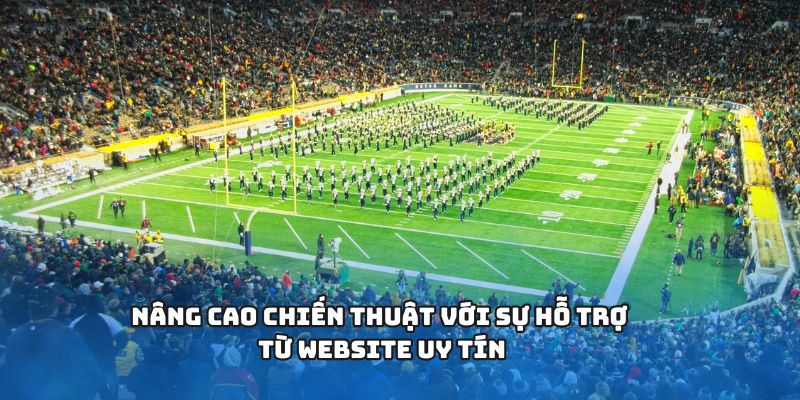 Nâng cao chiến thuật với sự hỗ trợ từ website uy tín