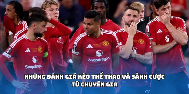 Những đánh giá kèo thể thao và sảnh cược từ chuyên gia