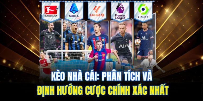 Kèo Nhà Cái: Phân Tích Và Định Hướng Cược Chính Xác Nhất