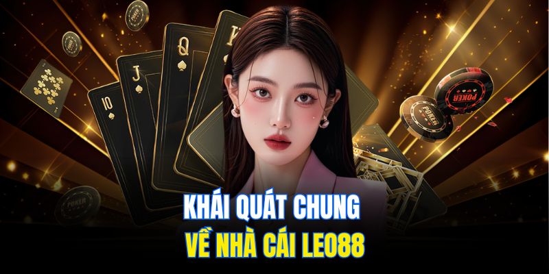 Khái quát về nhà cái Leo88