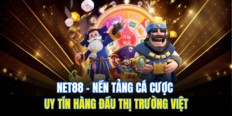 Net88 - Nền tảng cá cược uy tín hàng đầu thị trường Việt