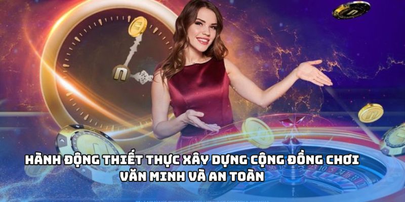 Hành động thiết thực xây dựng cộng đồng chơi văn minh và an toàn