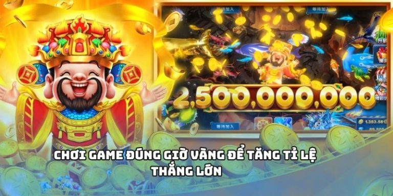 Chơi game đúng giờ vàng để tăng tỉ lệ thắng lớn
