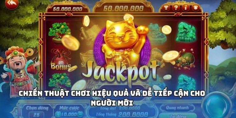 Chiến thuật chơi hiệu quả và dễ tiếp cận cho người mới