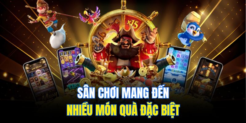 Sân chơi mang đến nhiều món quà đặc biệt