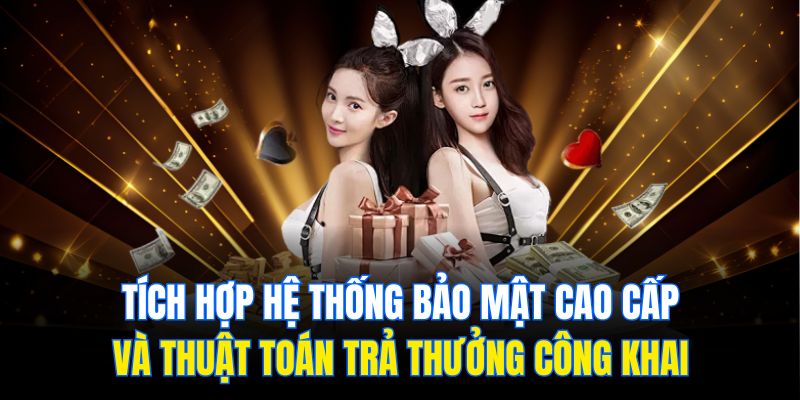 Tích hợp hệ thống bảo mật cao cấp và thuật toán trả thưởng công khai