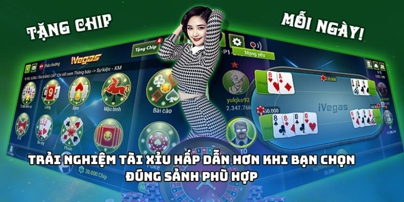Trải nghiệm tài xỉu hấp dẫn hơn khi bạn chọn đúng sảnh phù hợp