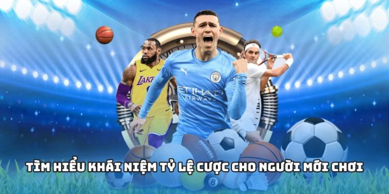 Tìm hiểu khái niệm tỷ lệ cược cho người mới chơi