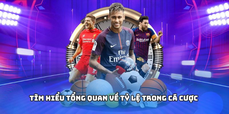 Tìm hiểu tổng quan về tỷ lệ trong cá cược