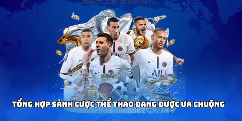Tổng hợp sảnh cược thể thao đang được ưa chuộng