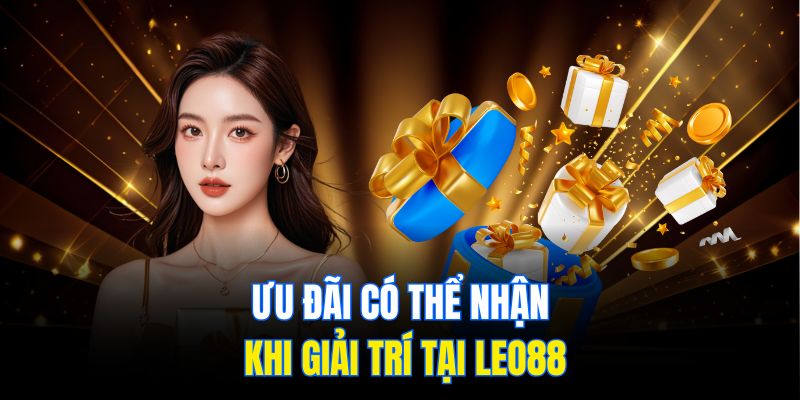 Ưu đãi có thể nhận tại Leo88
